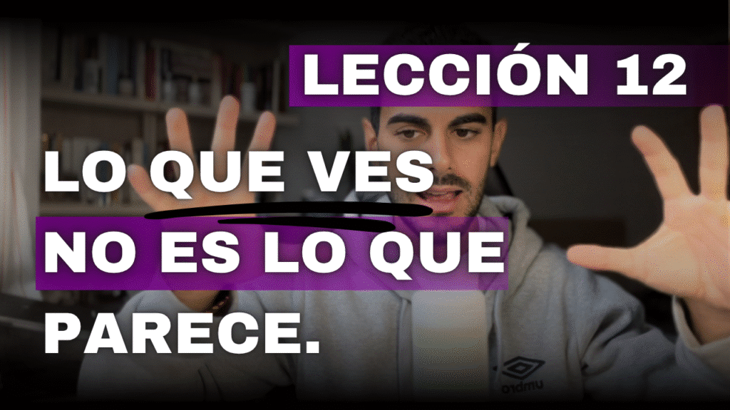 Un Curso de Milagros Lección 12_ Estoy Disgustado Porque Veo un Mundo Sin Significado
