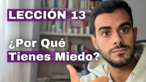 leccion 13 ucdm Un Mundo Sin Significado Engendra Temor