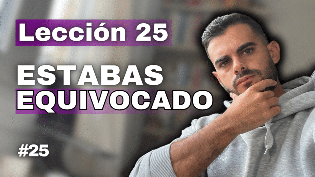 Un Curso de Milagros Lección 25_ No Sé Cuál es el Propósito de Nada - Estabas Equivocado