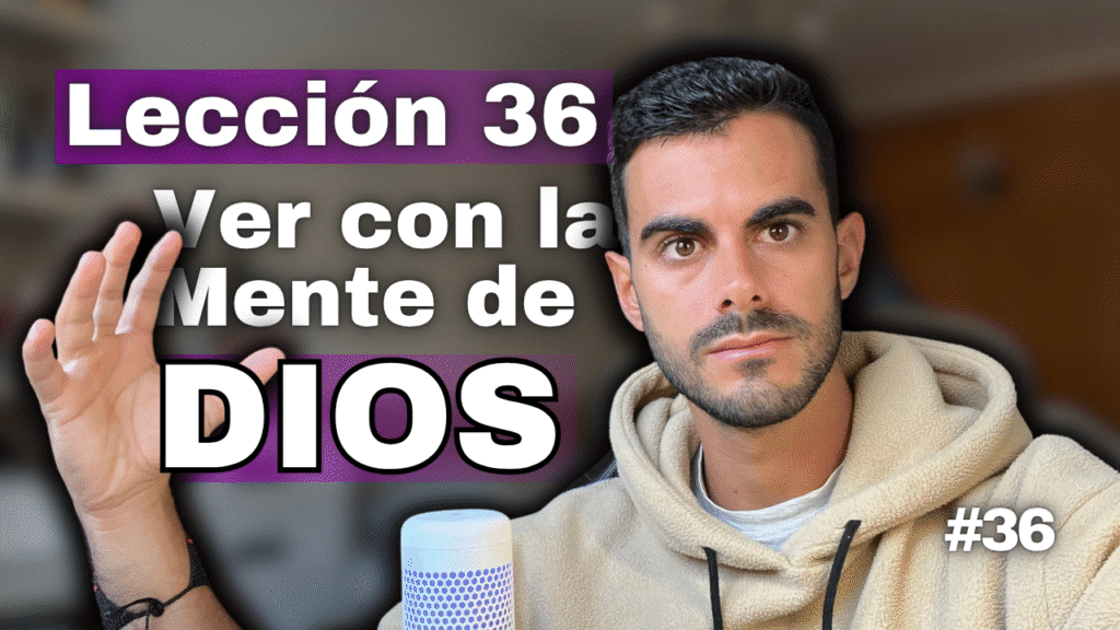 Un Curso de Milagros Lección 36_ Mi Santidad Envuelve Todo lo Que Veo – Paz y Claridad Interior