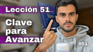 Un Curso de Milagros Lección 51_ ¿Por Qué Nada de lo que Ves Tiene Significado
