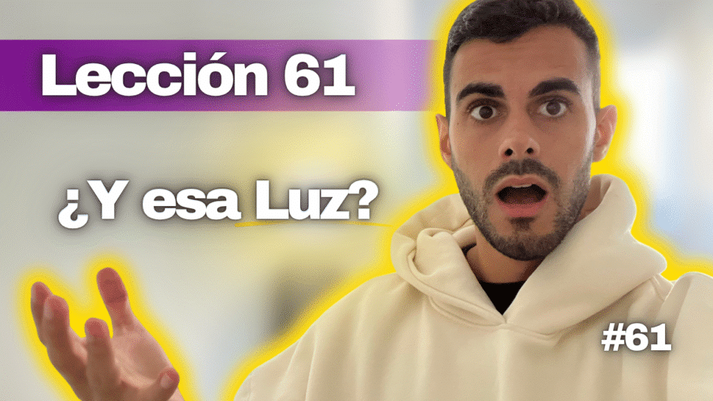 Un Curso de Milagros Lección 61 soy la luz del mundo