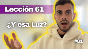 Un Curso de Milagros Lección 61 soy la luz del mundo