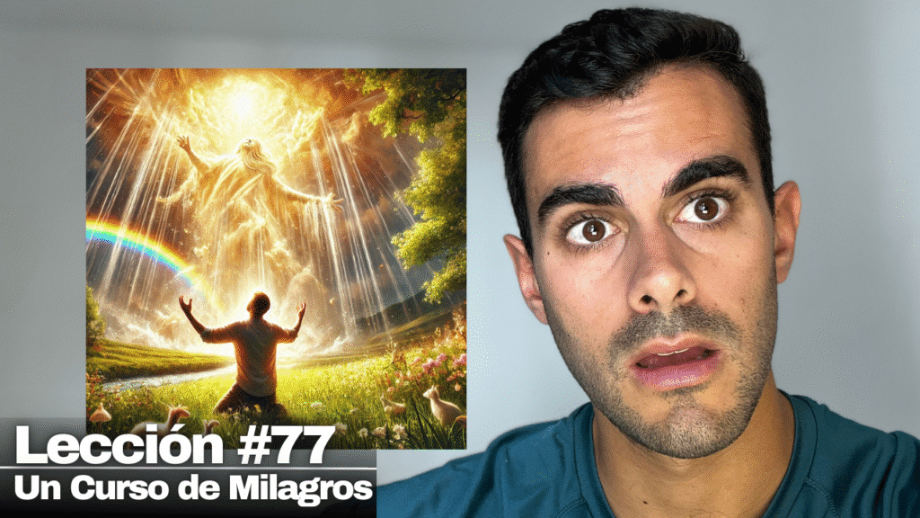 Cómo Atraer Milagros a Tu Vida_ Descubre Tu Poder - Un Curso de Milagros Lección 77