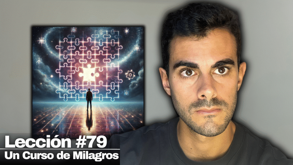 El Único Problema que Necesitas Resolver_ Un Curso de Milagros Lección 79