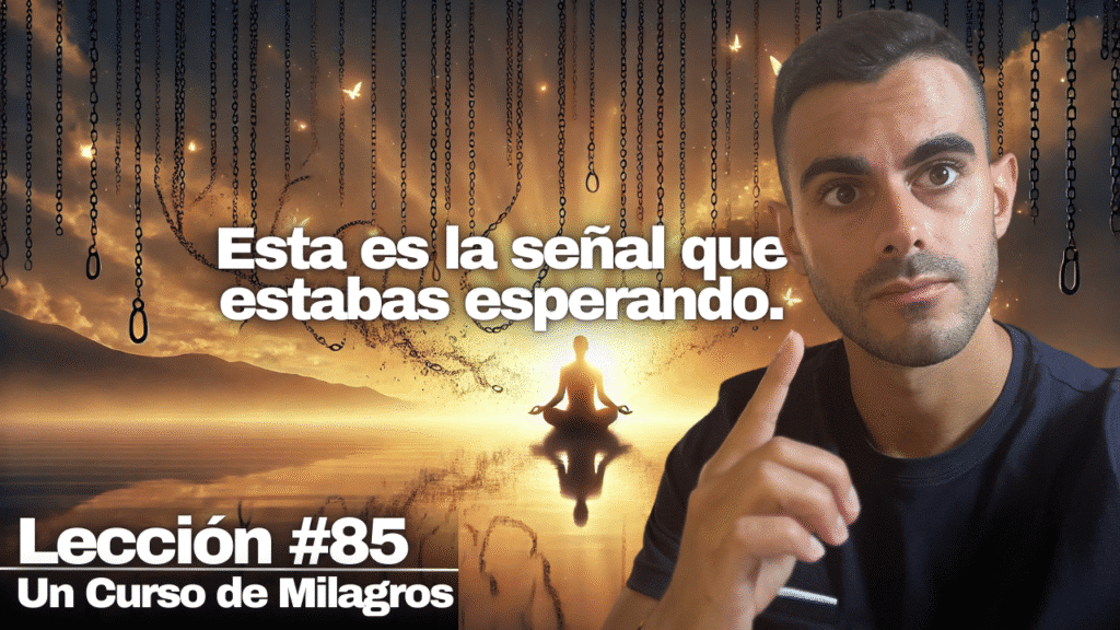 Si NO eres FELIZ, es porque SIGUES haciendo ESTO (déjalo YA) - Un Curso de Milagros Lección 85