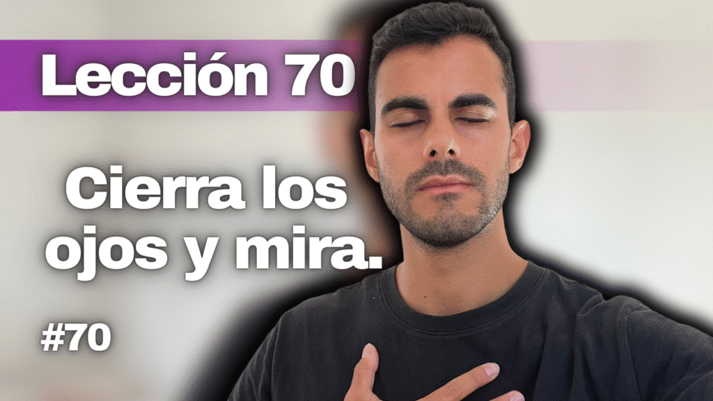 Un Curso de Milagros Lección 70_ Mi Salvación Procede de Mí