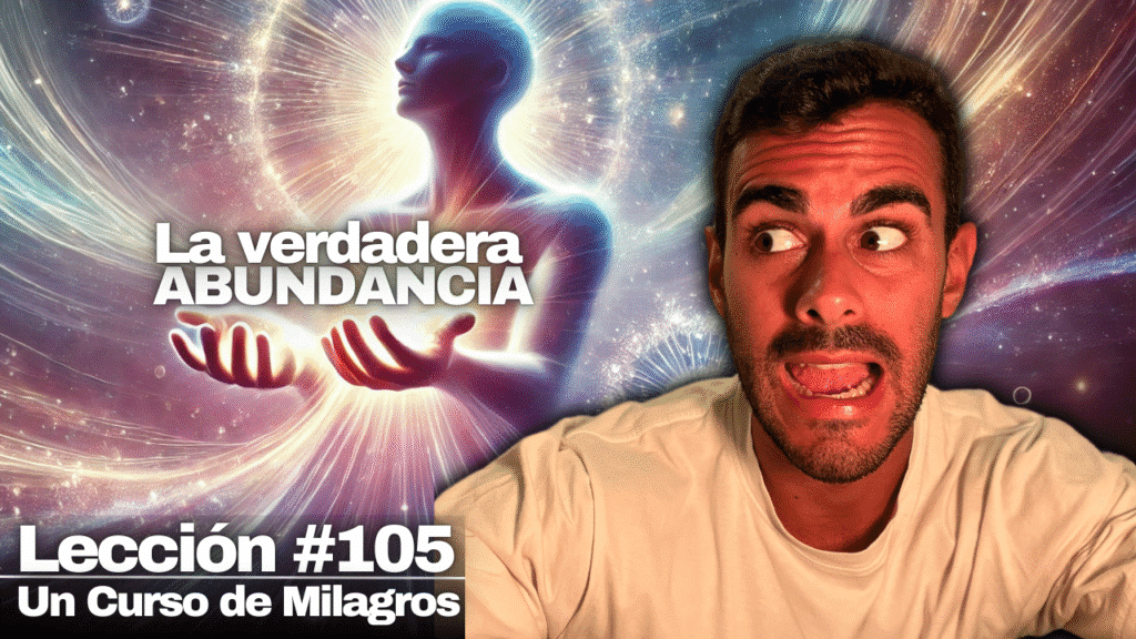 Cómo recibir TODO lo que das (Sin pérdidas) - Un Curso de Milagros Lección 105