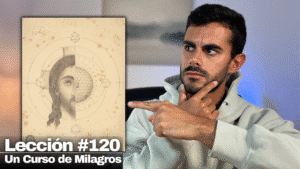Eres tal como Dios te creó - Un Curso de Milagros Lección 120 (Meditación)
