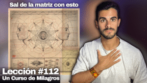 Lo que buscabas fuera ya se encontraba dentro de ti - Un Curso de Milagros Lección 112