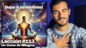 Meditación Guiada llave para acceder a la grandeza de tu SER - Un Curso de Milagros Lección 113