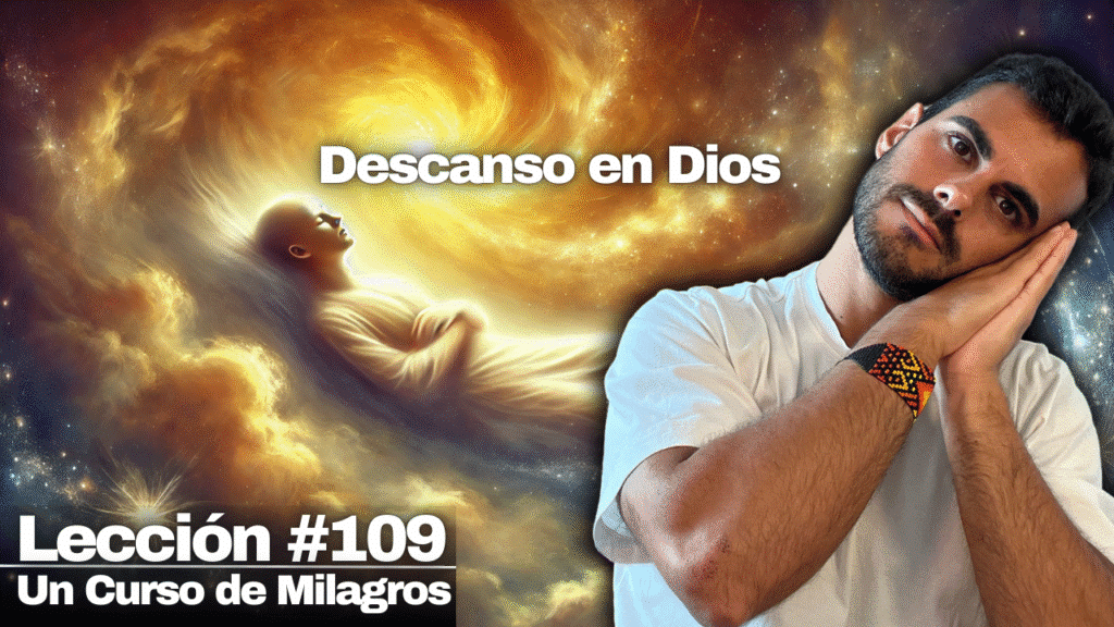 Si estás cansado de luchar, este mensaje es para ti - Un Curso de Milagros Lección 109 (2)