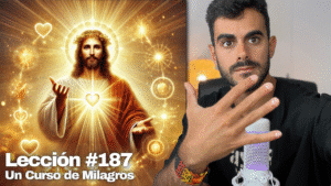 El Secreto de la Verdadera Abundancia – Un Curso de Milagros Lección 187