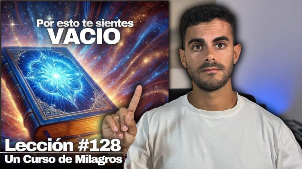 Lección 128 Un Curso de Milagros Has estado buscando en el lugar equivocado
