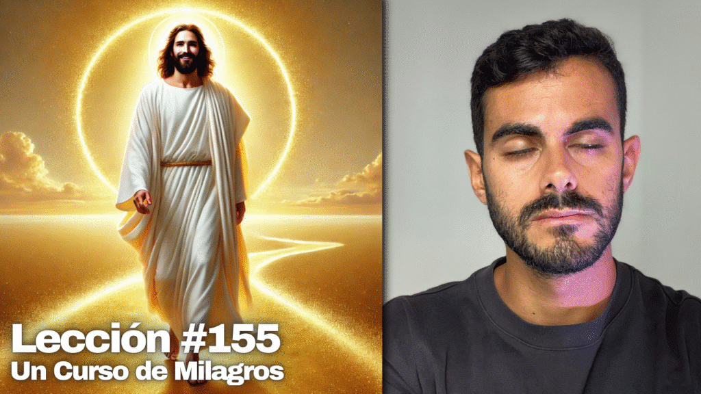 Me haré a un lado y dejaré que Él me muestre el camino – Un Curso de Milagros Lección 155