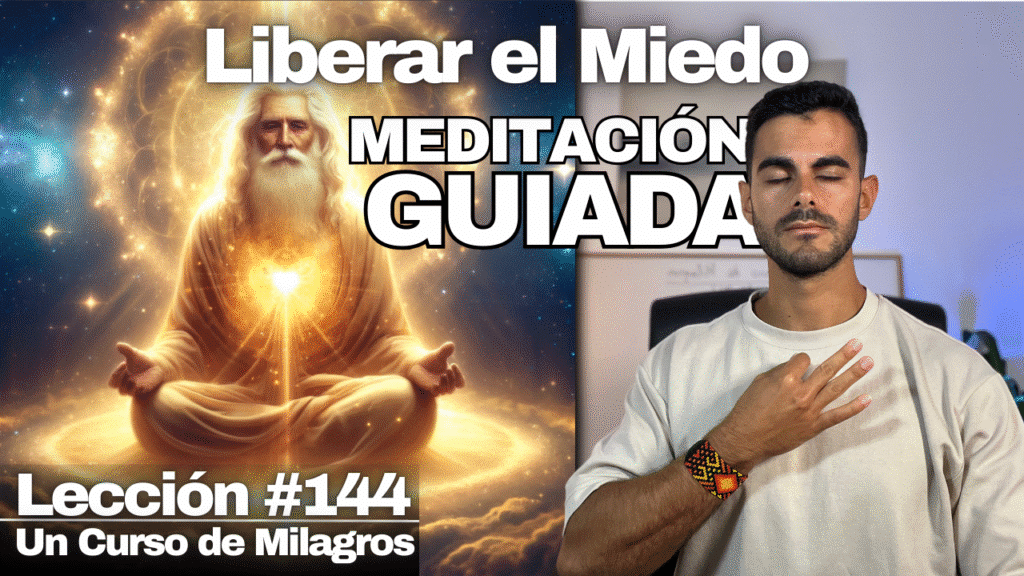 Meditación Guiada Experimentar el Amor de Dios - Un Curso de Milagros Lección 144