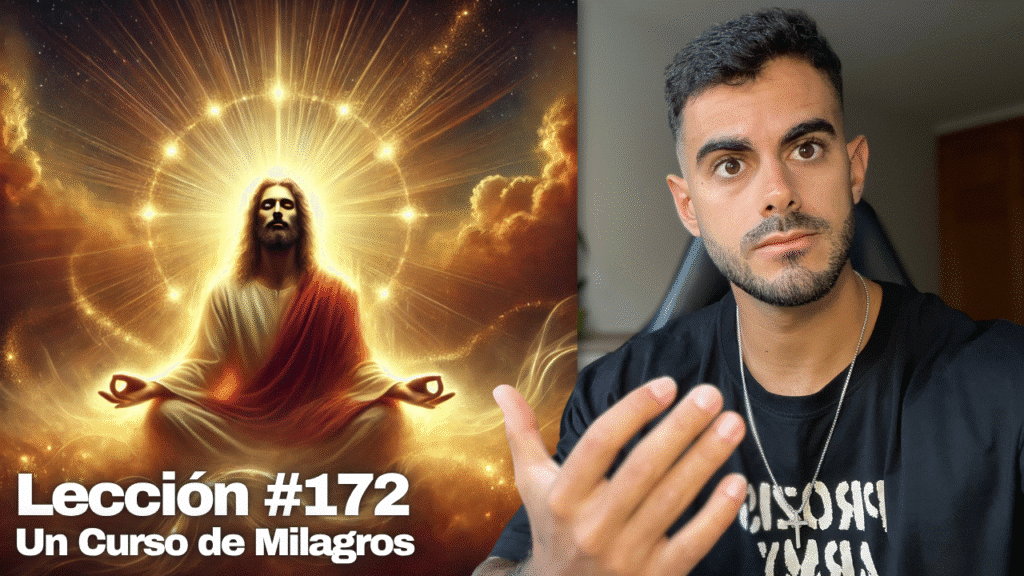Meditación para Soltar el Miedo y Volver al Amor – Un Curso de Milagros Lección 172