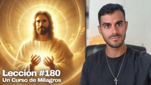 Meditación para Vivir en la Gracia de Dios – Un Curso de Milagros Lección 180