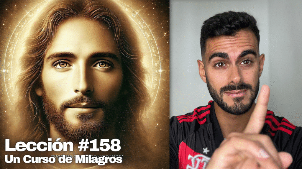 Nada es casualidad – Un Curso de Milagros Lección 158