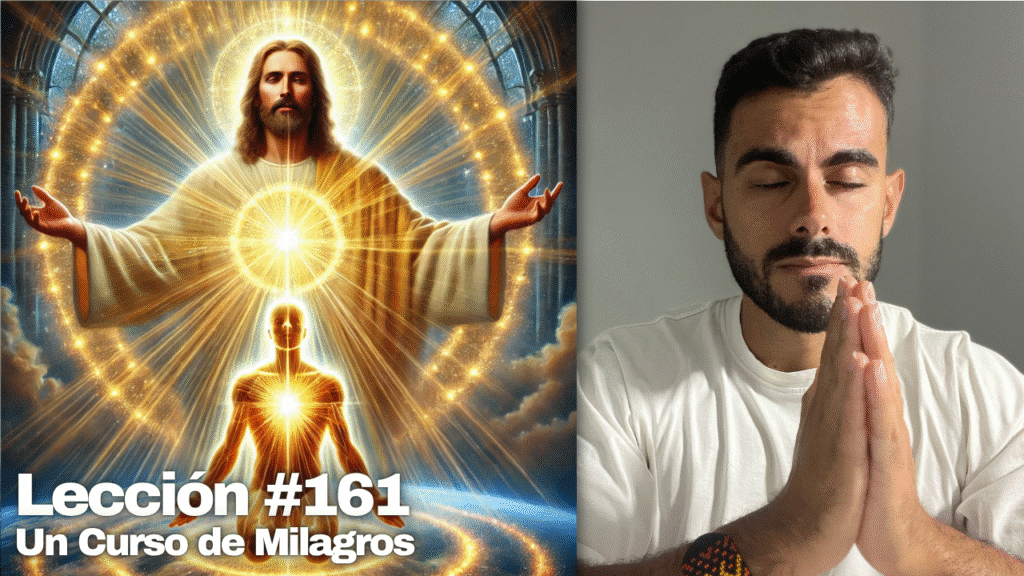 Visualización para ACCEDER a la Visión de Cristo – Un Curso de Milagros Lección 161
