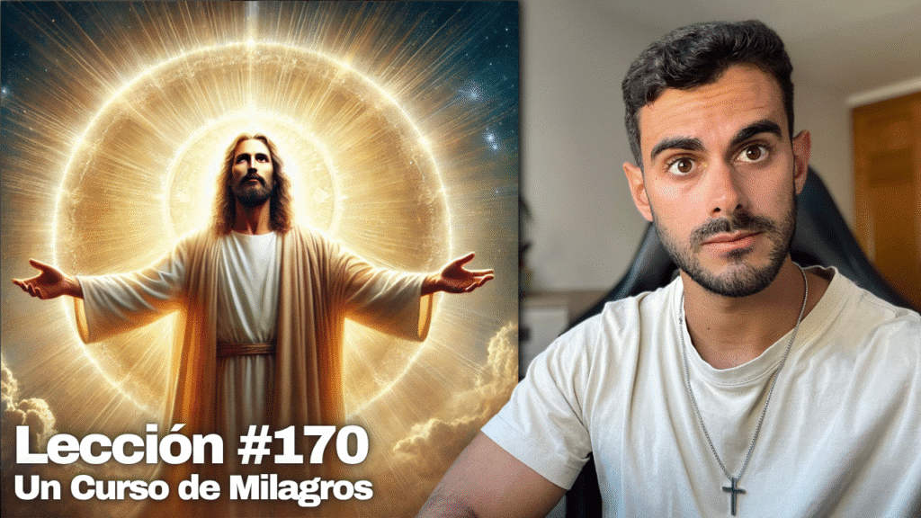 ¿Tienes Miedo a Dios_ - Un Curso de Milagros Lección 170