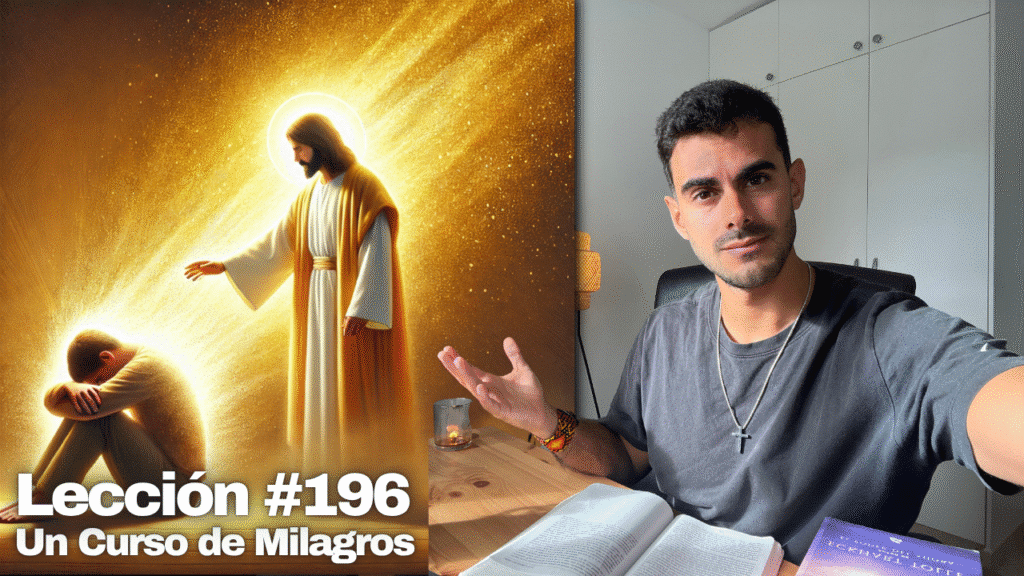 Cómo Liberarte de la Culpa - Un Curso de Milagros Lección 196