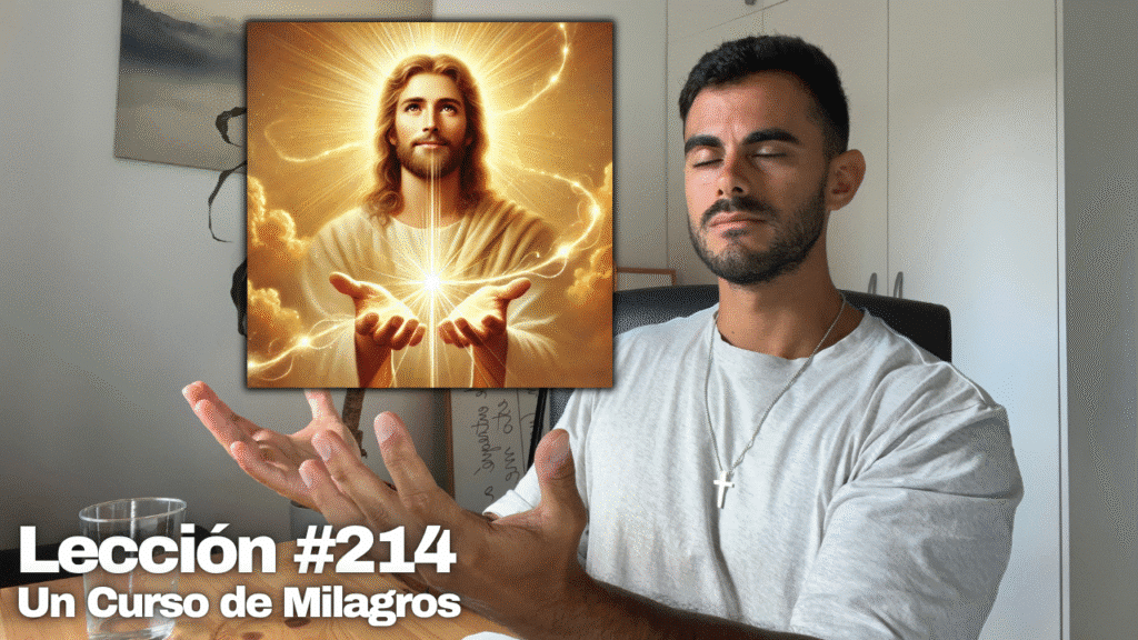 Como Poner el Futuro en Manos de Dios – Un Curso de Milagros Lección 214