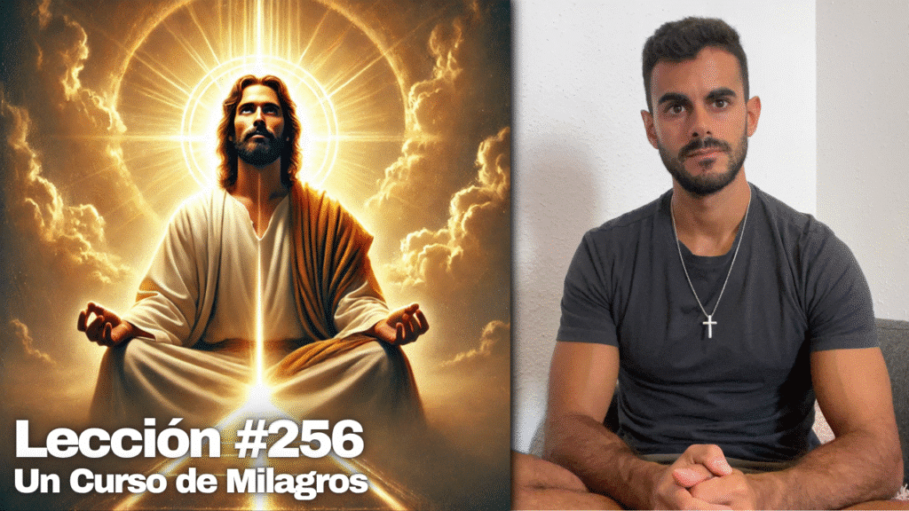 Dios es mi único objetivo hoy – Un Curso de Milagros Lección 256