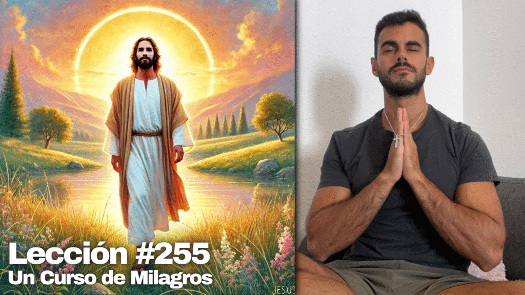 Elijo pasar este día en perfecta paz 🙏 – Un Curso de Milagros Lección 255
