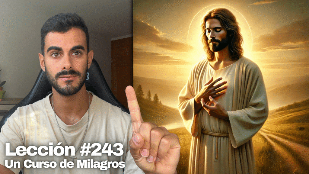 Hoy No Juzgaré Nada ✨ Entrenamiento Mental – Lección 243 Un Curso de Milagros