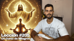 Meditación No Dual para Desear Solo la Paz de Dios – Un Curso de Milagros Lección 205