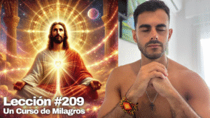Meditación para Sentir el Amor de Dios dentro de Ti y Expandirlo – Un Curso de Milagros Lección 209