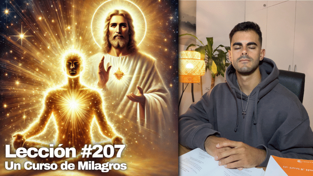 Meditación para Ser UNO en la LUZ – Un Curso de Milagros Lección 207