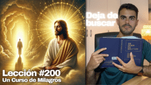 No Hay Más Paz Que la de Dios_ Deja de Buscar - Un Curso de Milagros Lección 200