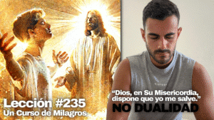No hay culpa o pecado en mí 😇 – Un Curso de Milagros Lección 235