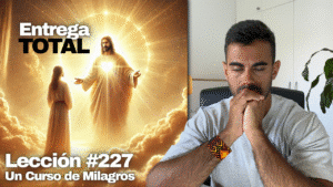 Recuerda el Instante Santo ❤️ – Un Curso de Milagros Lección 227