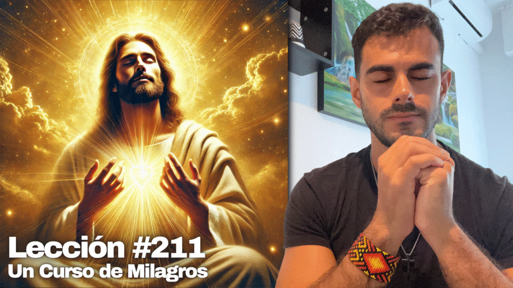 Ser Humilde es Reconocer la Gloria de Dios – Un Curso de Milagros Lección 211