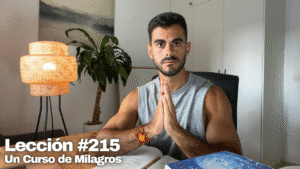Siente el Amor que te Guía con Gracia 💛 – Un Curso de Milagros Lección 215