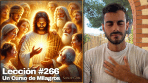 Todos son tus salvadores 💛 – Un Curso de Milagros Lección 266