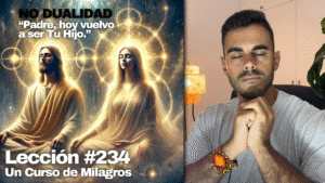Vuelve a Ser el Hijo de Dios ✨ (meditación no dual) – Un Curso de Milagros Lección 234