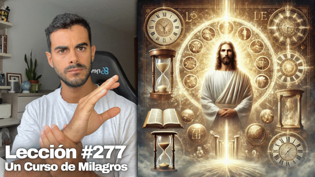 ¿Las leyes del mundo son reales_ 🔓 – Un Curso de Milagros Lección 277