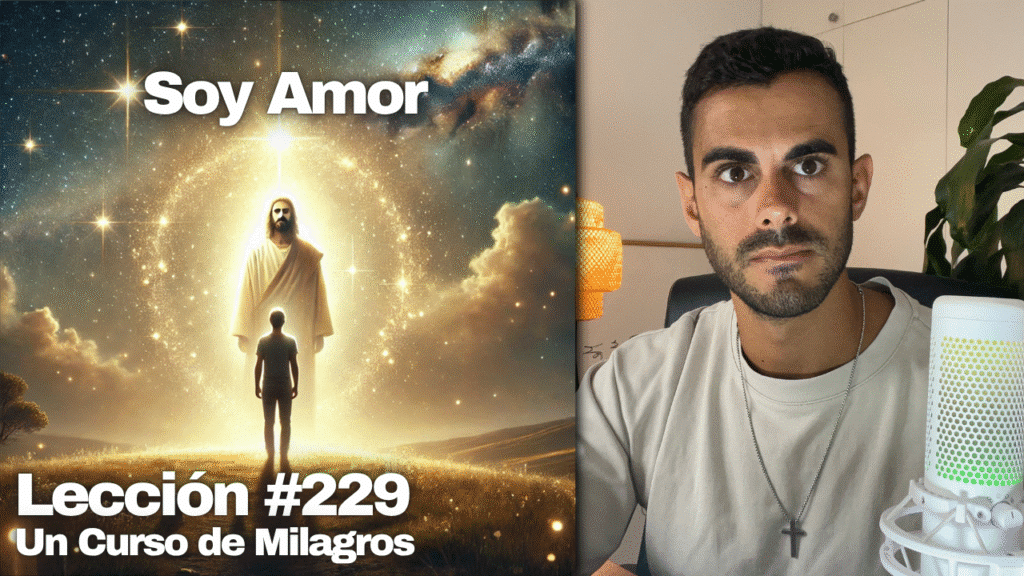 ¿Qué soy_ ✨ – Un Curso de Milagros Lección 229