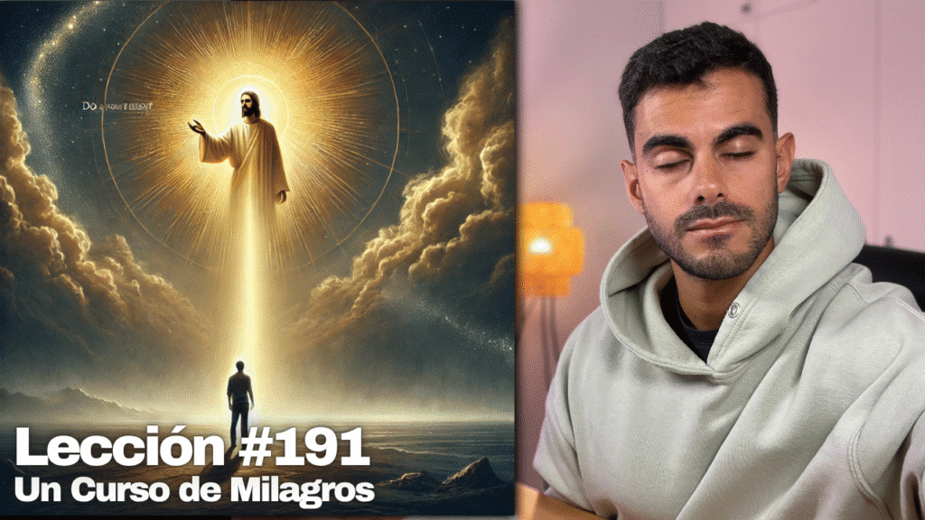¿Te Sientes Perdido_ Este Vídeo Es Para Ti – Un Curso de Milagros Lección 191