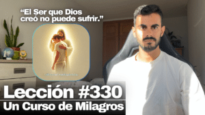 Hoy no volveré a hacerme daño – Un Curso de Milagros Lección 330