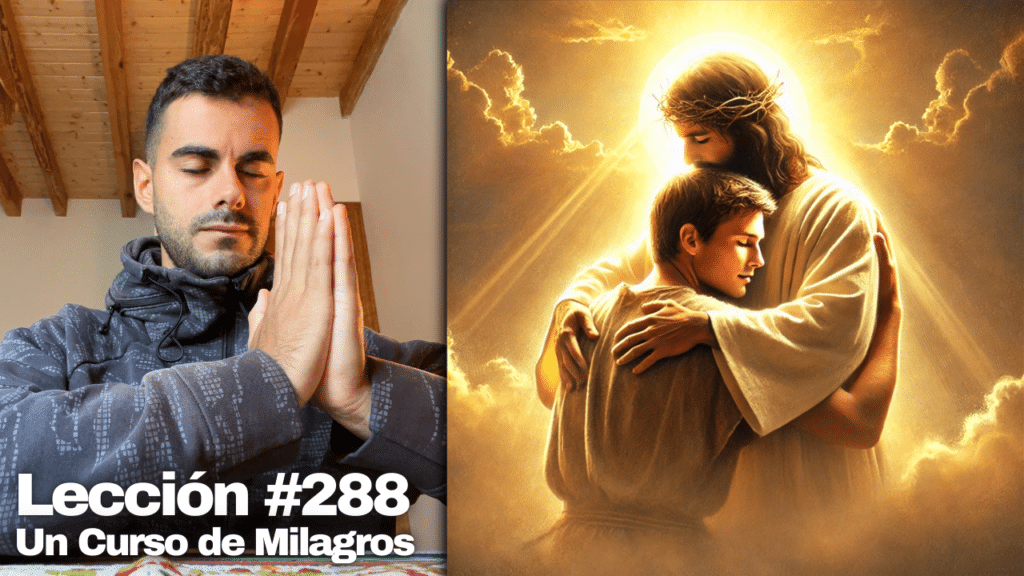 Que me olvide hoy del pasado de mi hermano – Un Curso de Milagros Lección 288