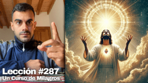 Tú eres mi única meta, Padre mío, solo Tú - Un Curso de Milagros Lección 287