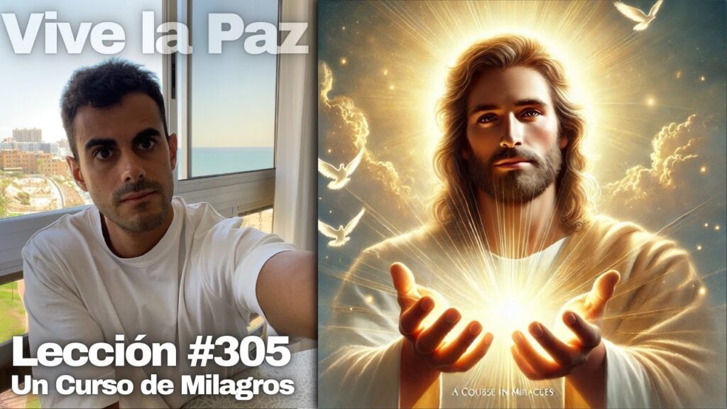 Lección 305 Un Curso de Milagros - Hay una paz que Cristo nos concede