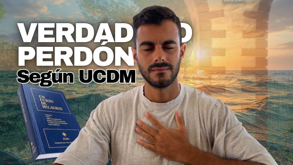 La clave del perdón verdadero según Un Curso de Milagros