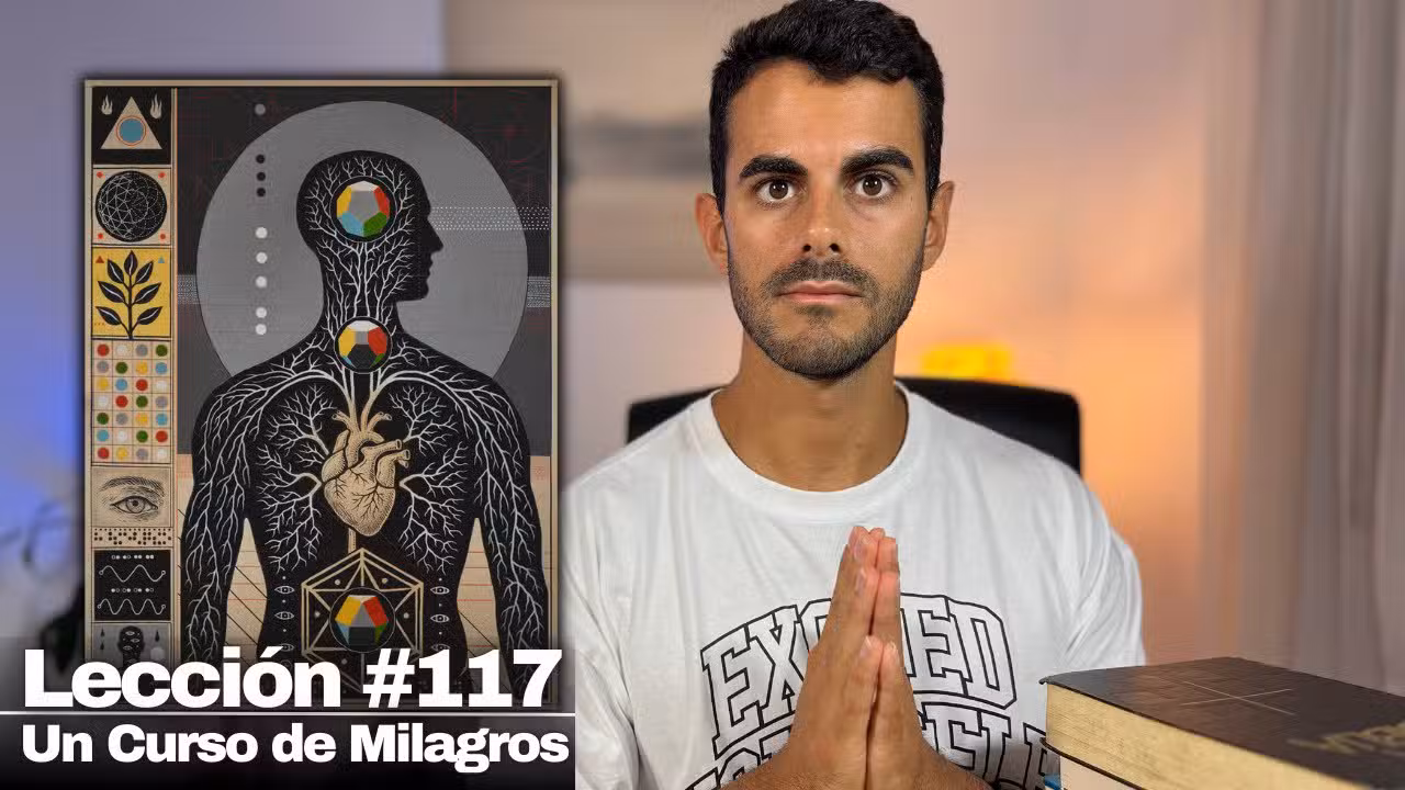 Lección 117 Un Curso de Milagros: Haz este ejercicio para EXPANDIR tu CONCIENCIA y ser FELIZ