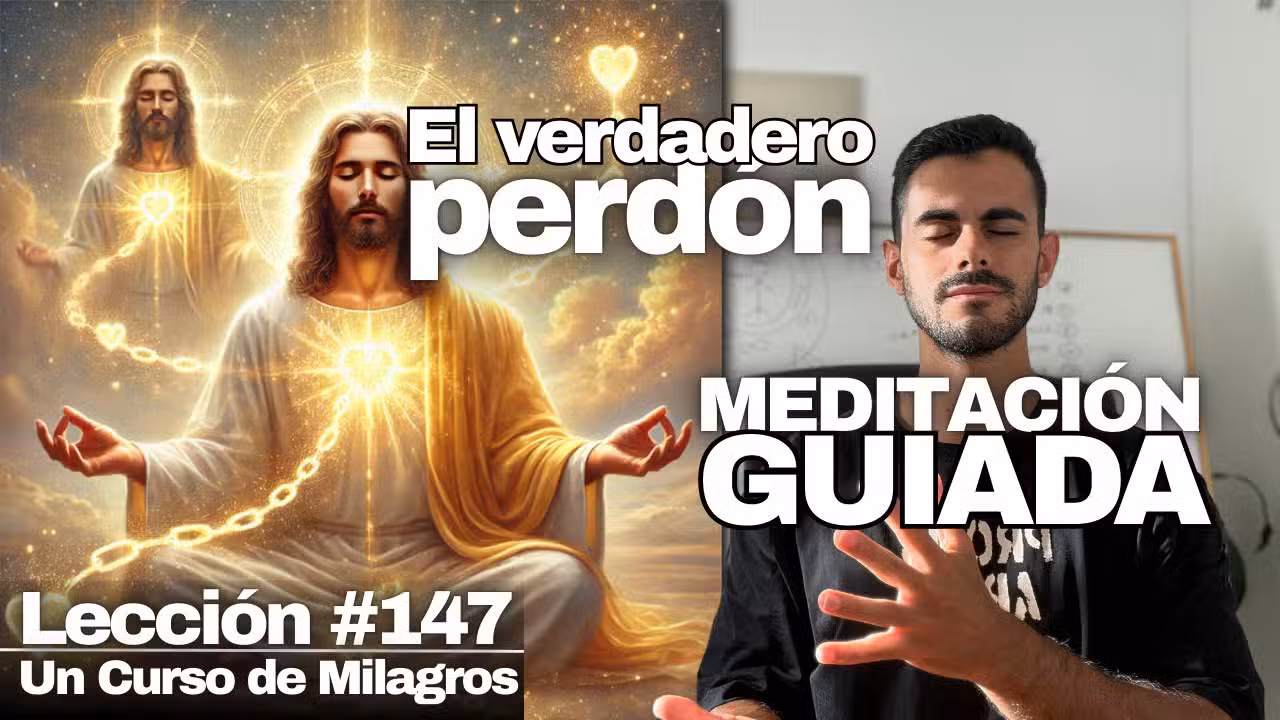 Lección 147 Un Curso de Milagros: Meditación Guiada Para Soltar el Apego y Sanar con el Perdón